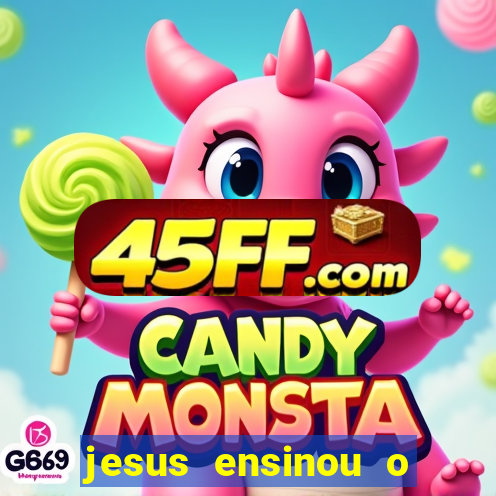 jesus ensinou o segredo da prosperidade